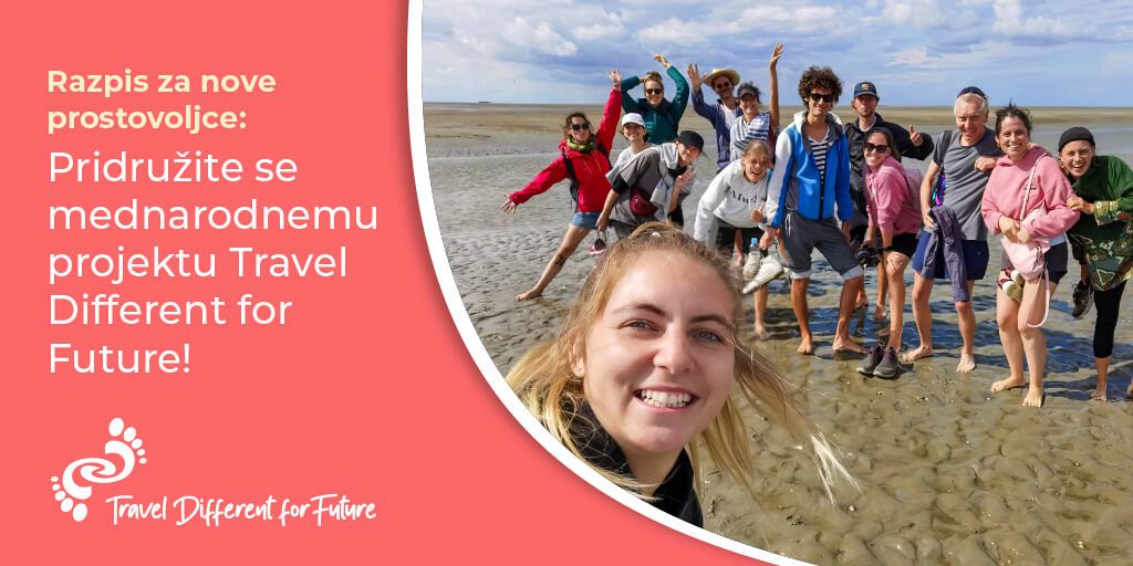 Vabilo k sodelovanju v projektu Travel Different for Future – Pridružite se novemu obdobju! (razpis za nove prostovoljce)