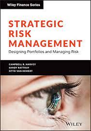 STRATEGIC RISK MANAGEMENT: designing portfolios and managing risk