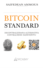 BITCOIN STANDARD : decentralizirana alternativa centralnemu bančništvu